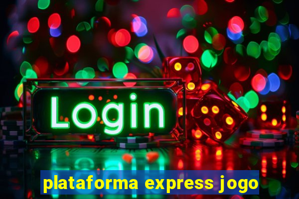 plataforma express jogo